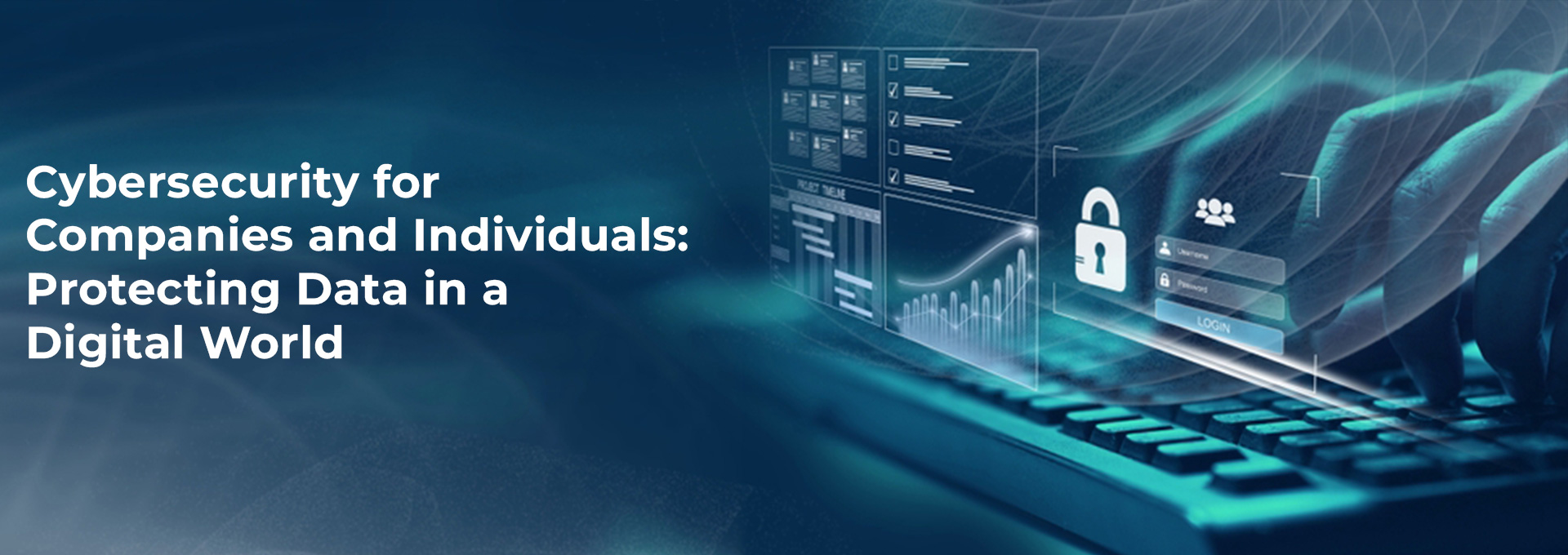 Cybersecurity for Companies and Individuals: Protecting Data in a Digital World