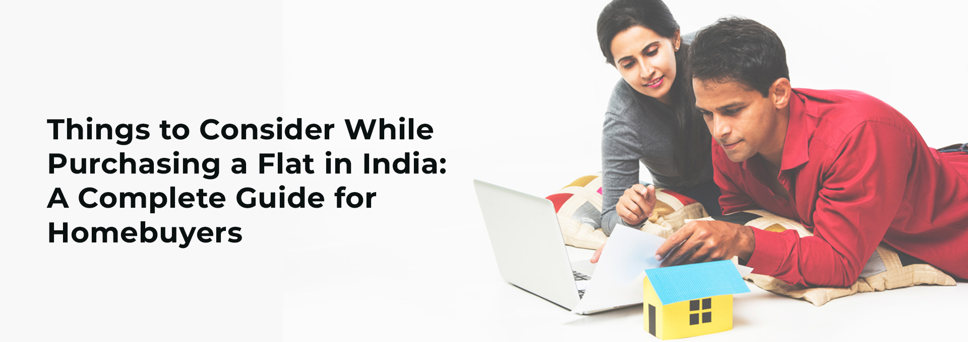 Things to Consider While Purchasing a Flat in India: A Complete Guide for Homebuyers